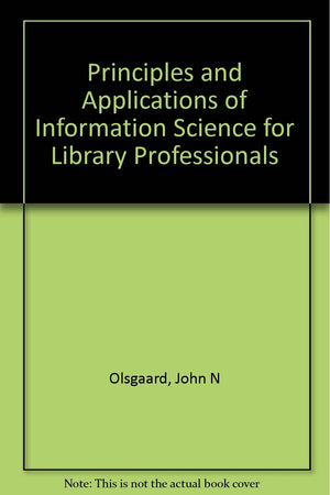 Principles and Applications of Information Science for Library Professionals,Used