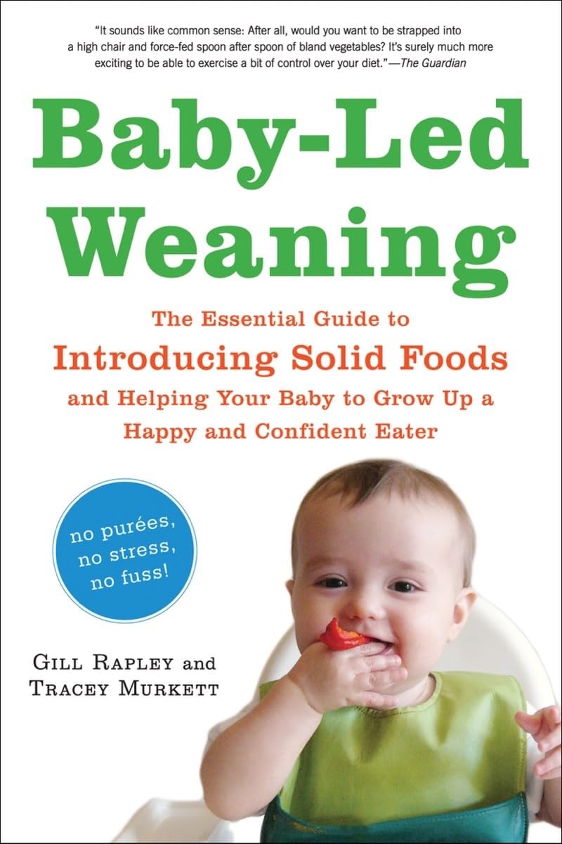 Babyled Weaning: The Essential Guide To Introducing Solid Foodsand Helping Your Baby To Grow Up A Happy And Confident Eater