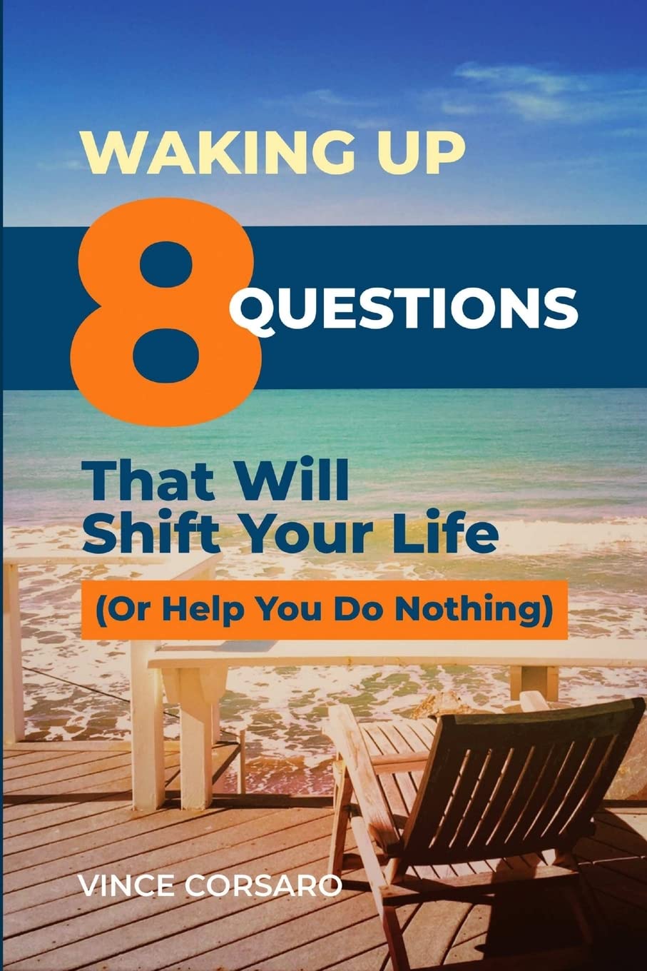Waking Up: 8 Questions That Will Shift Your Life (Or Help You Do Nothing),Used