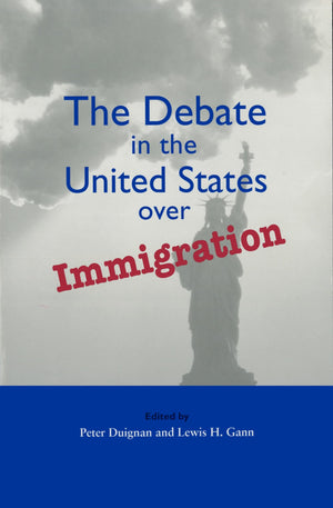 The Debate In The United States Over Immigration (Hoover Institution Press Publication),New