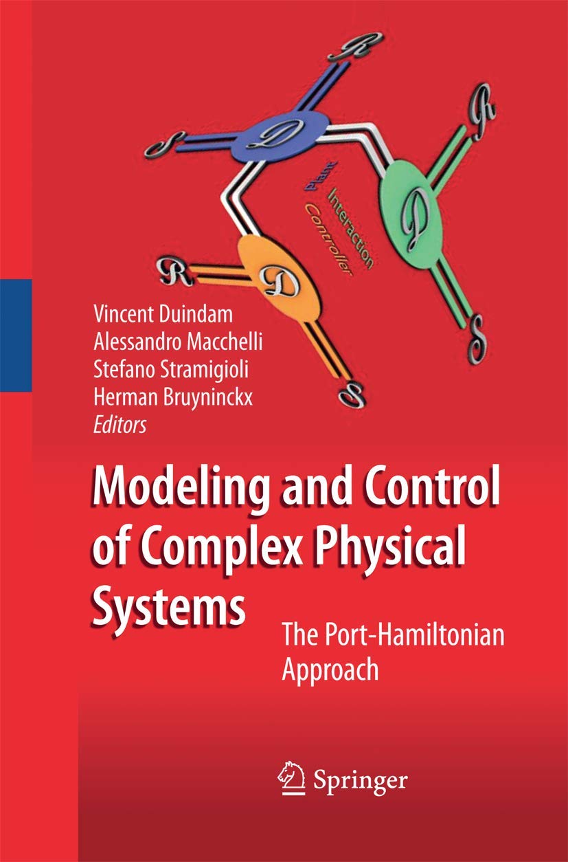 Modeling and Control of Complex Physical Systems: The PortHamiltonian Approach,Used