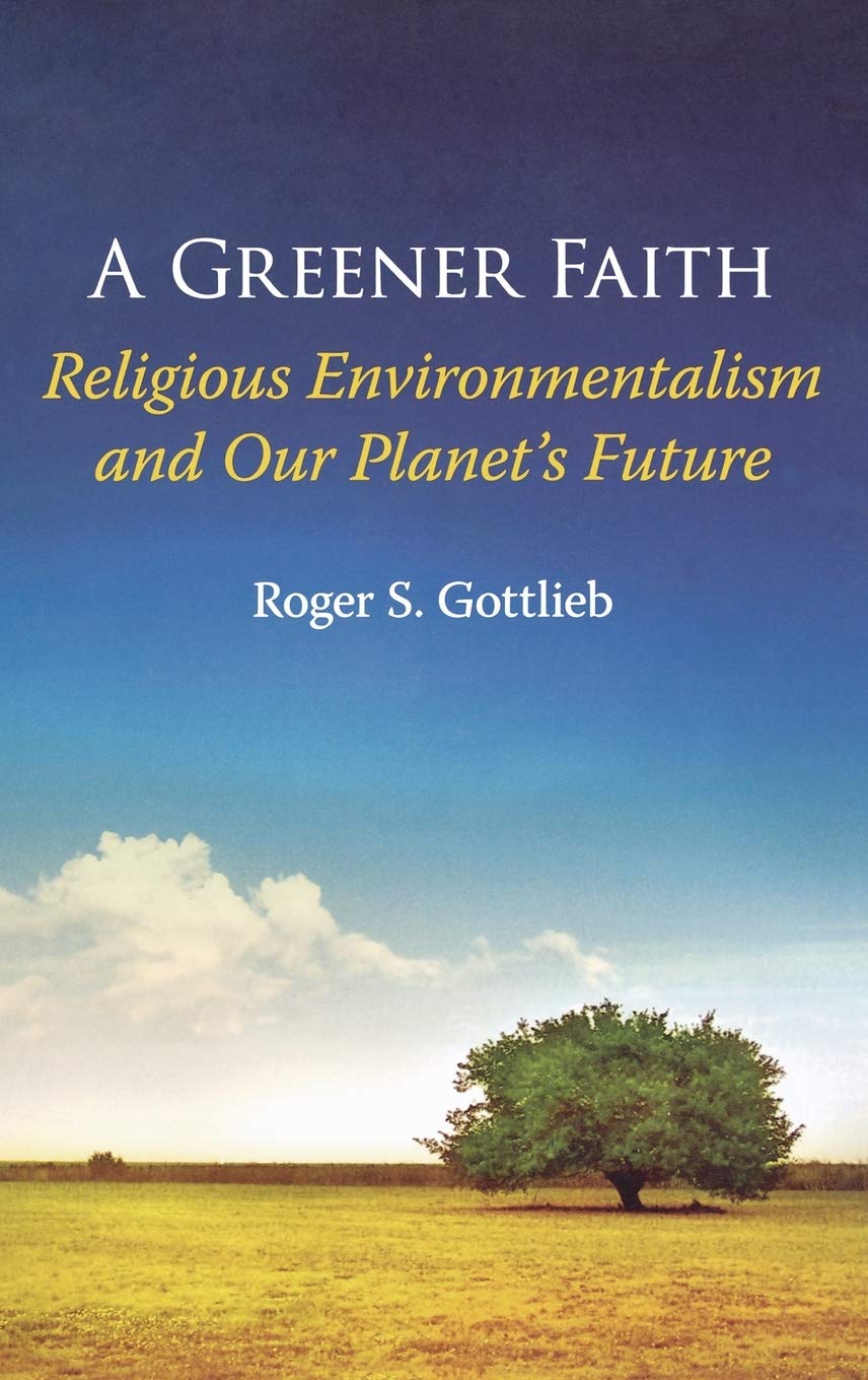A Greener Faith: Religious Environmentalism and Our Planet's Future,Used