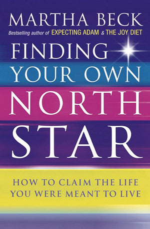 Martha Beck 2 Books Collection Set (Finding Your Own North Star & The Way of Integrity: Finding the path to your true self),Used