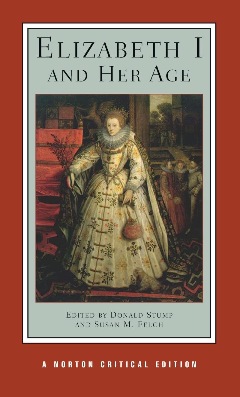 Elizabeth I And Her Age (Norton Critical Editions)