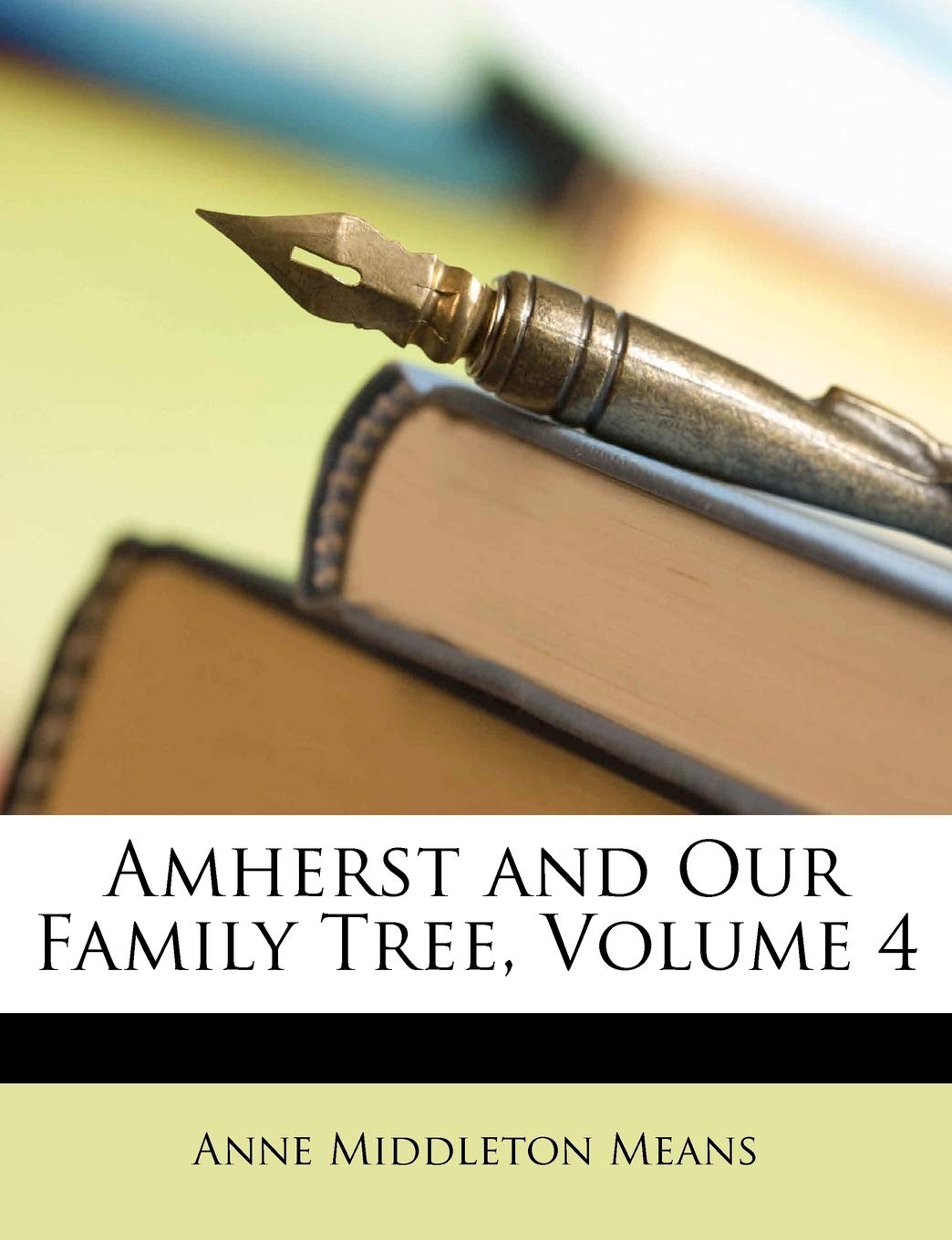 Amherst and Our Family Tree, Volume 4,Used