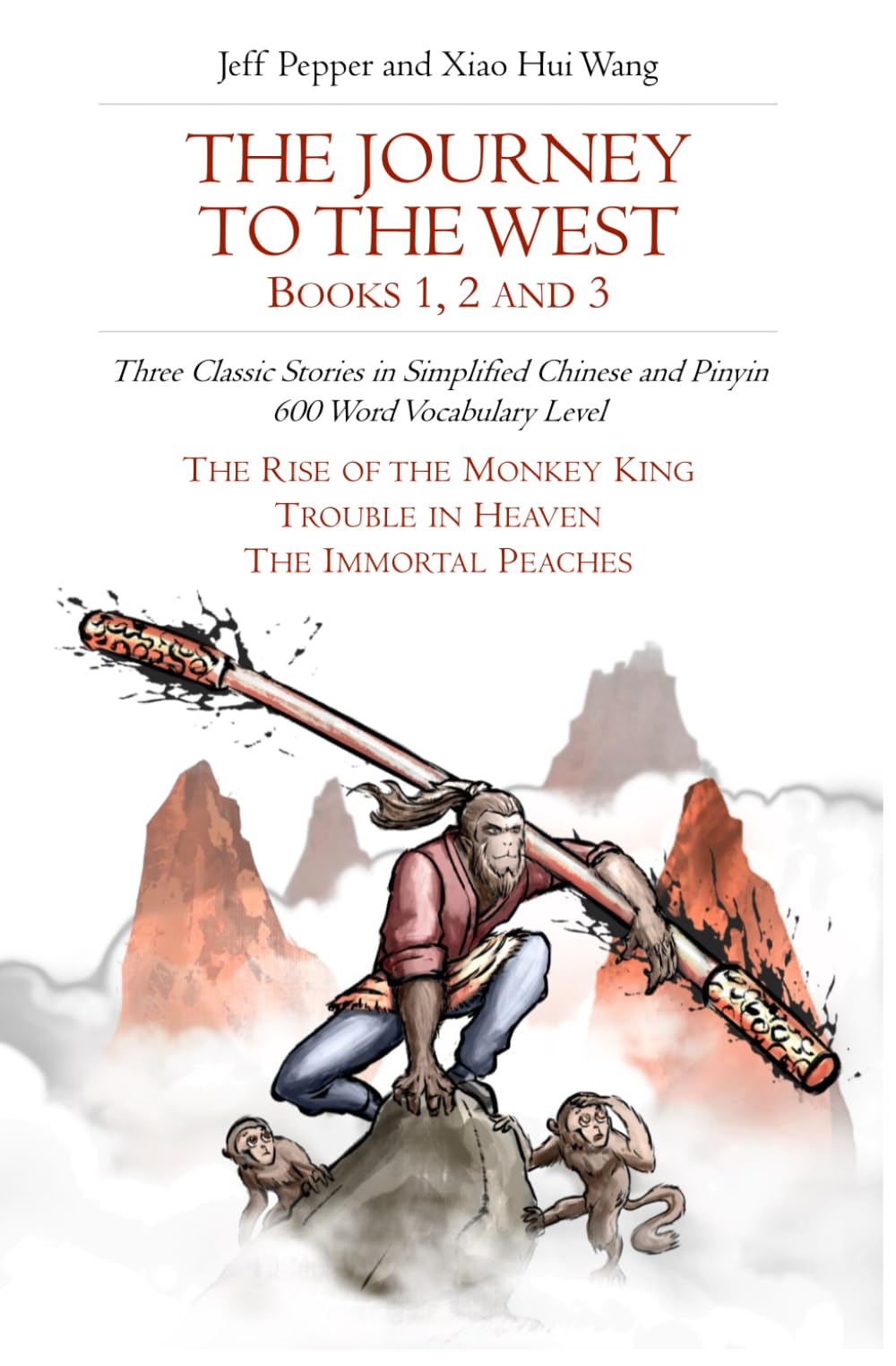 The Journey to the West, Books 1, 2 and 3: Three Classic Stories in Simplified Chinese and Pinyin, 600 Word Vocabulary Level (Jo,Used
