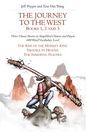 The Journey to the West, Books 1, 2 and 3: Three Classic Stories in Simplified Chinese and Pinyin, 600 Word Vocabulary Level (Jo,Used