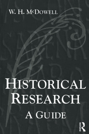 Historical Research: A Guide for Writers of Dissertations, Theses, Articles and Books,Used