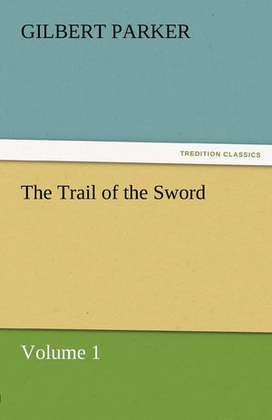 The Trail of the Sword, Volume 1,Used