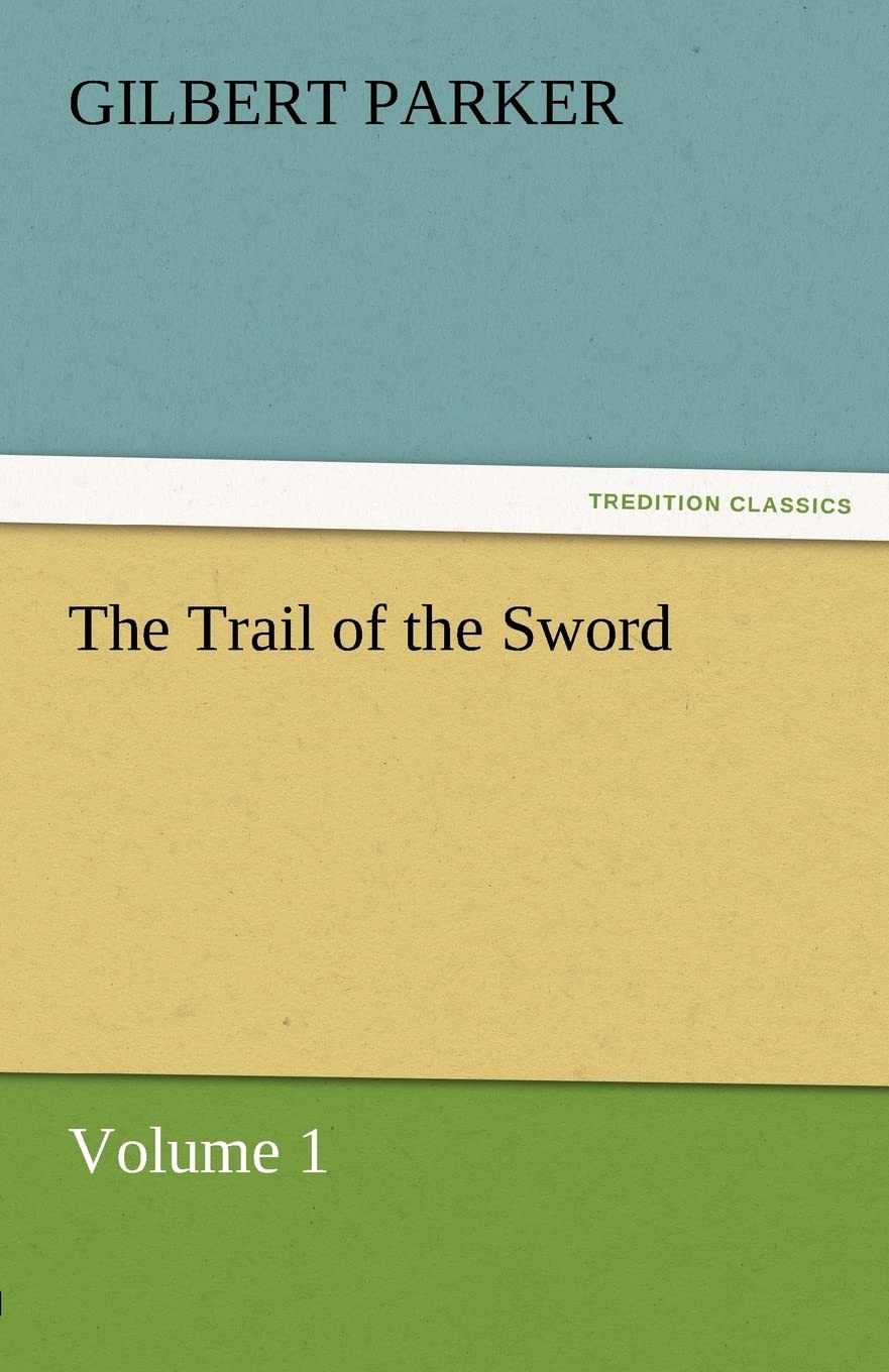 The Trail of the Sword, Volume 1,Used