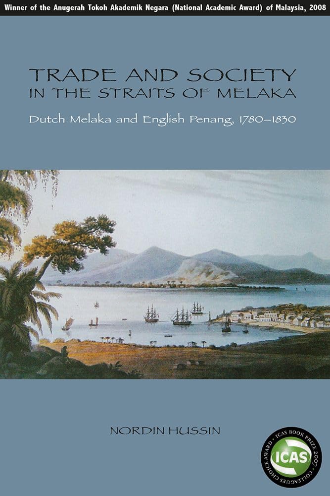 Trade And Society in the Straits of Melaka: Dutch Melaka And English Penang, 17801830 (NiasNordic Institute of Asian Studies M,Used