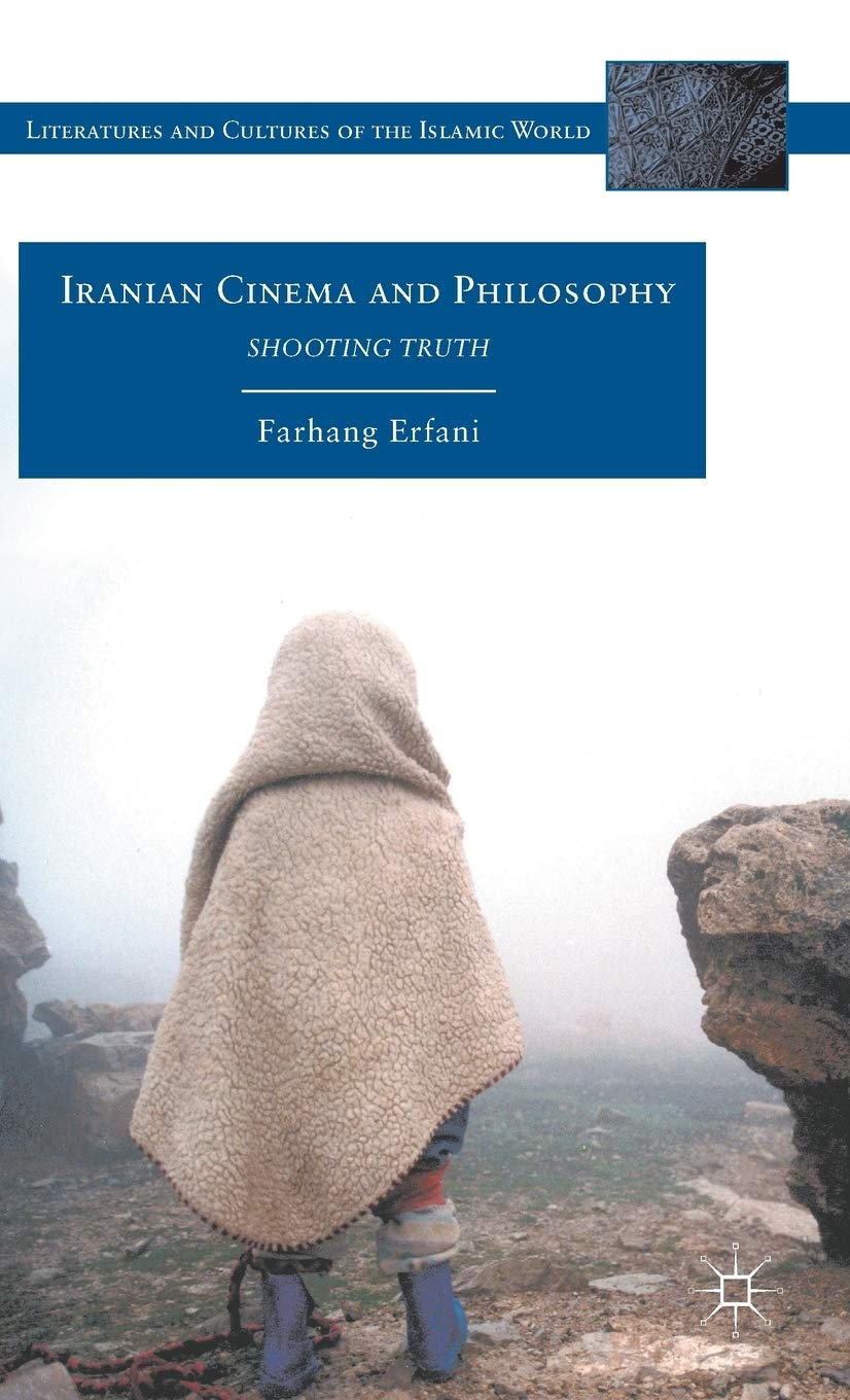 Iranian Cinema And Philosophy: Shooting Truth (Literatures And Cultures Of The Islamic World),Used