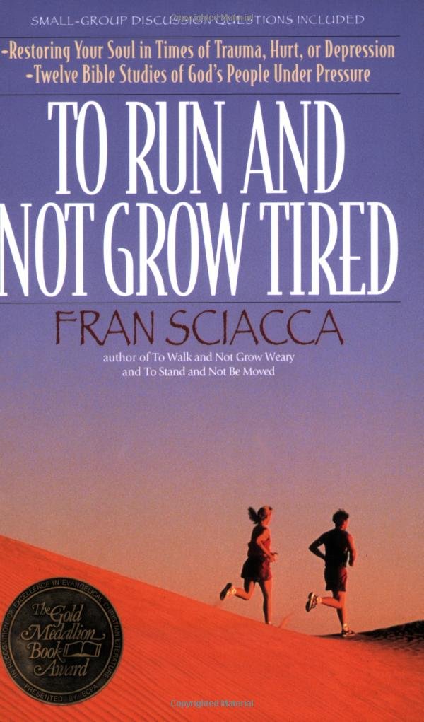 To Run and Not Grow Tired: Restoring Your Faith in Times of Trauma, Hurt, or Depression (Fran Sciacca Bible Studies),Used