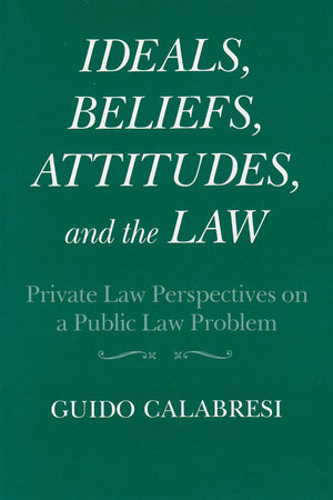 Ideals, Beliefs, Attitudes, and the Law: Private Law Perspectives on a Public Law Problem (Contemporary Issues in the Middle Eas,Used
