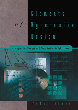 Elements Of Hypermedia Design: Techniques For Navigation & Visualization In Cyberspace,Used