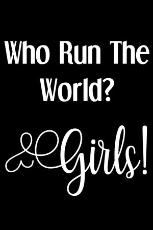 Who Run The World? Girls!: Funny Sassy Quote Notebook Holiday Party Gag Gift Exchange for Friend or CoWorker Who Enjoys Snarky ,Used