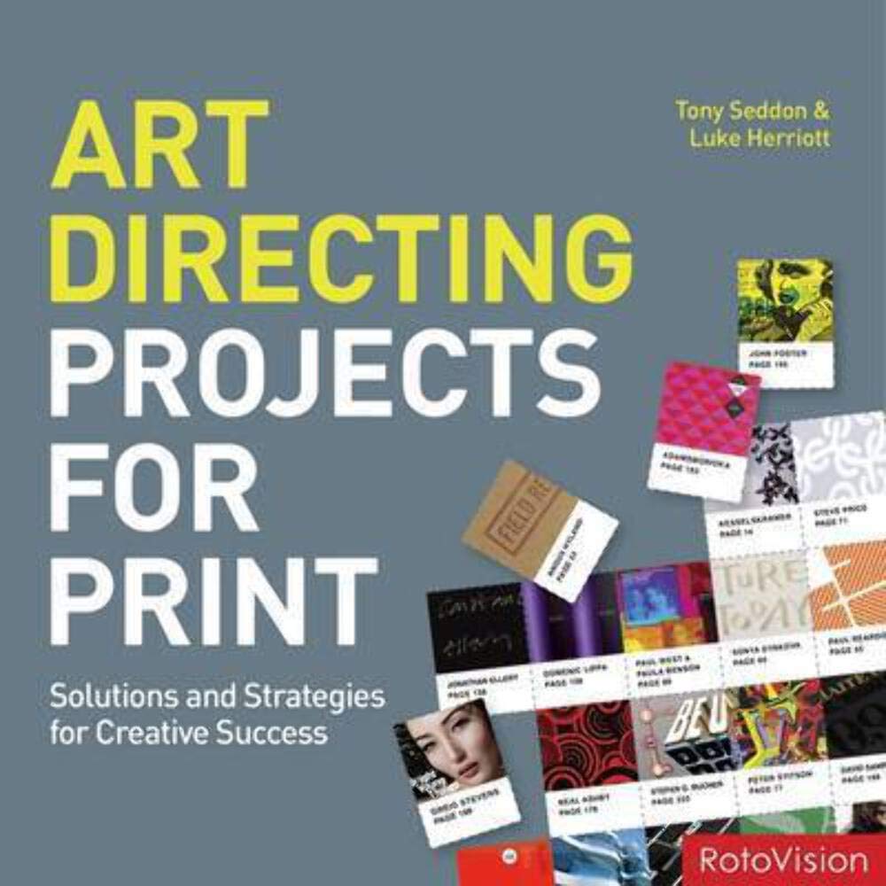 Art Directing Projects For Print: Solutions And Strategies For Creative Success