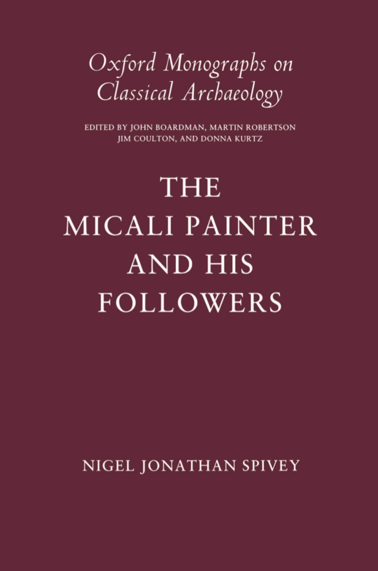 The Micali Painter and His Followers (Oxford Monographs on Classical Archaeology),Used
