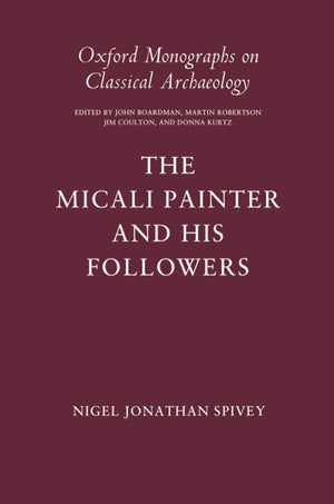 The Micali Painter and His Followers (Oxford Monographs on Classical Archaeology),Used