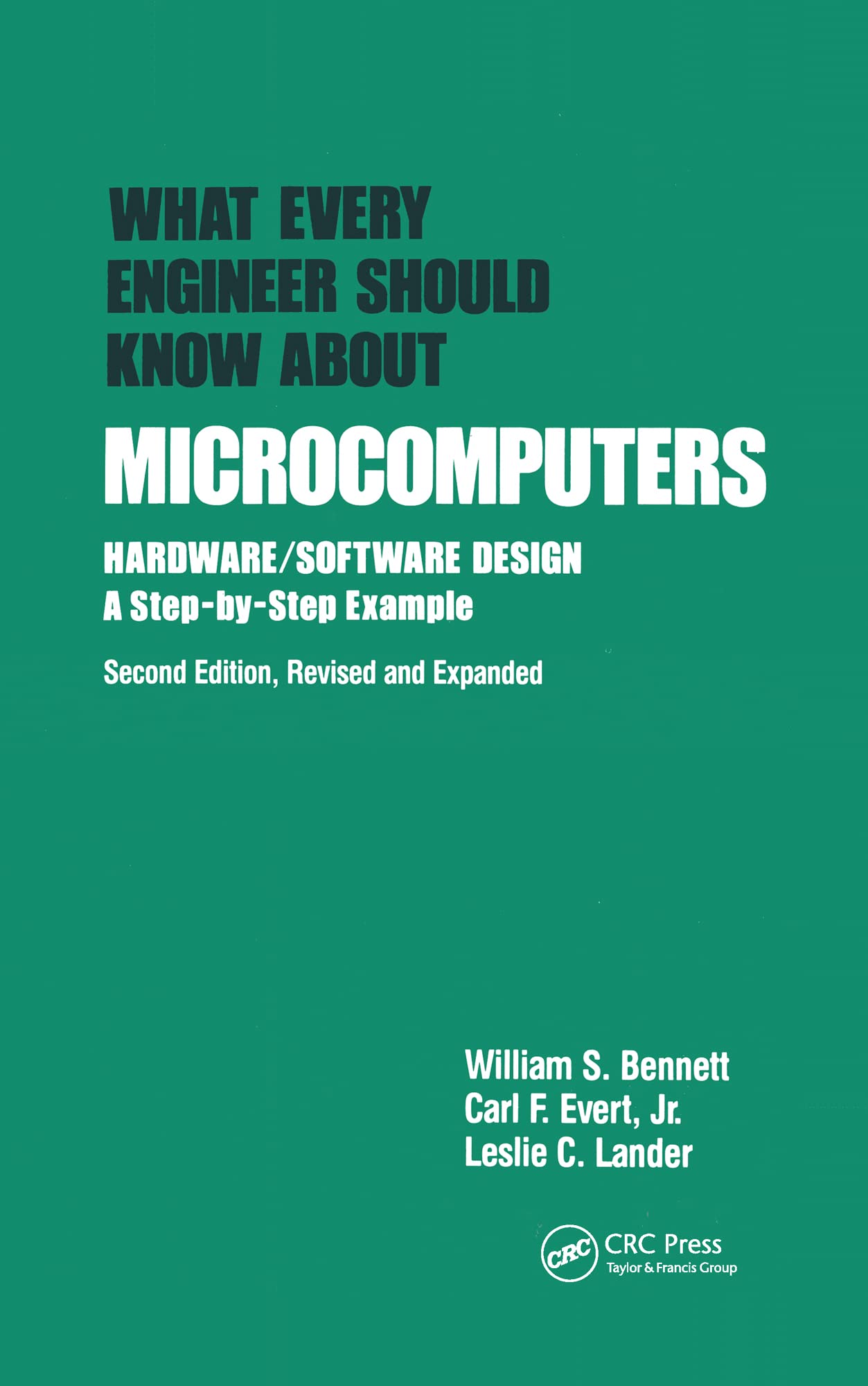 What Every Engineer Should Know About Microcomputers: Hardware/Software Design: A Stepbystep Example, Second Edition,,Used