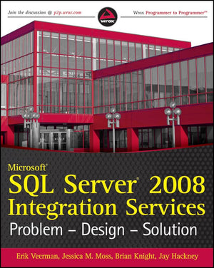 Microsoft Sql Server 2008 Integration Services: Problem, Design, Solution,New