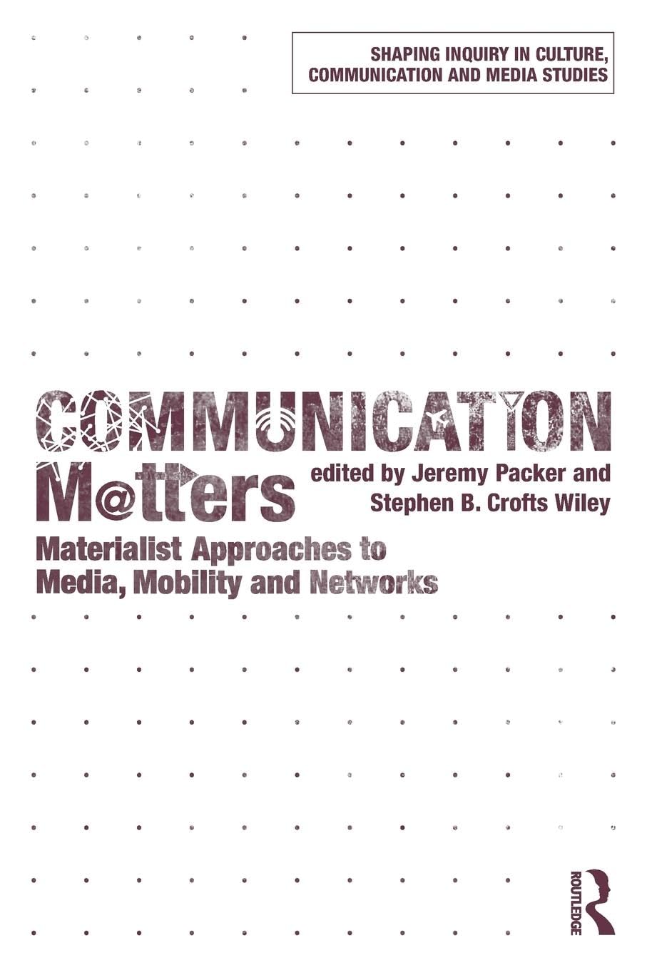 Communication Matters (Shaping Inquiry in Culture, Communication and Media Studies),Used