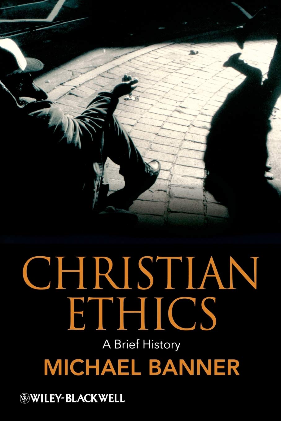 Christian Ethics: A Brief History,New