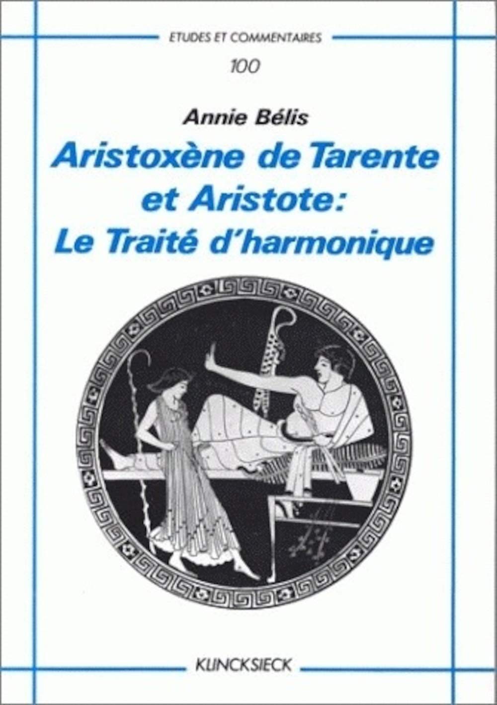 Aristoxene De Tarente Et Aristote: Le Traite D'Harmonique (Etudes Et Commentaires) (Volume 100) (French Edition)