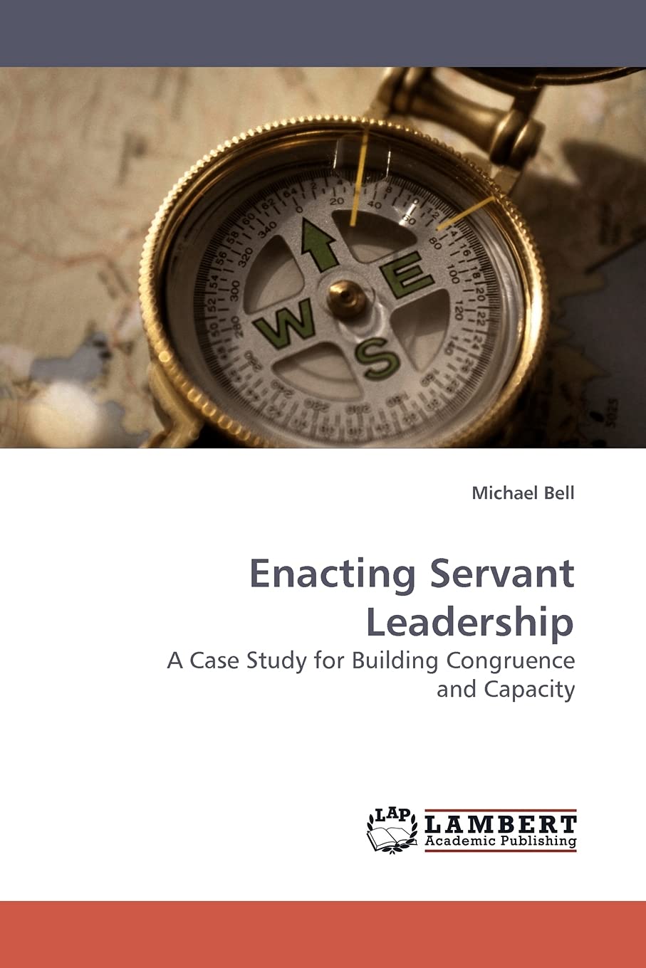 Enacting Servant Leadership: A Case Study for Building Congruence and Capacity,Used
