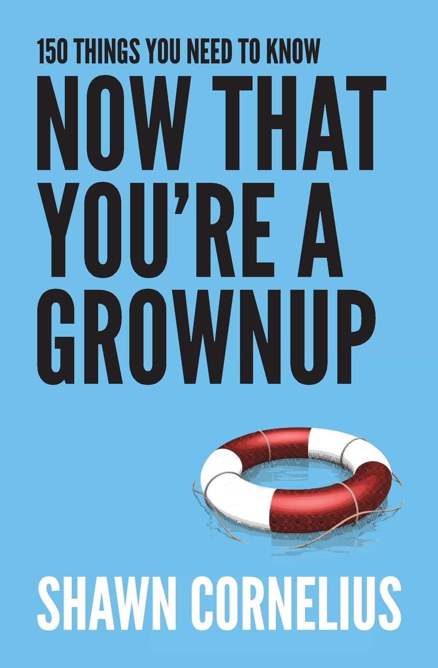 150 Things You Need To Know Now That You'Re A Grownup