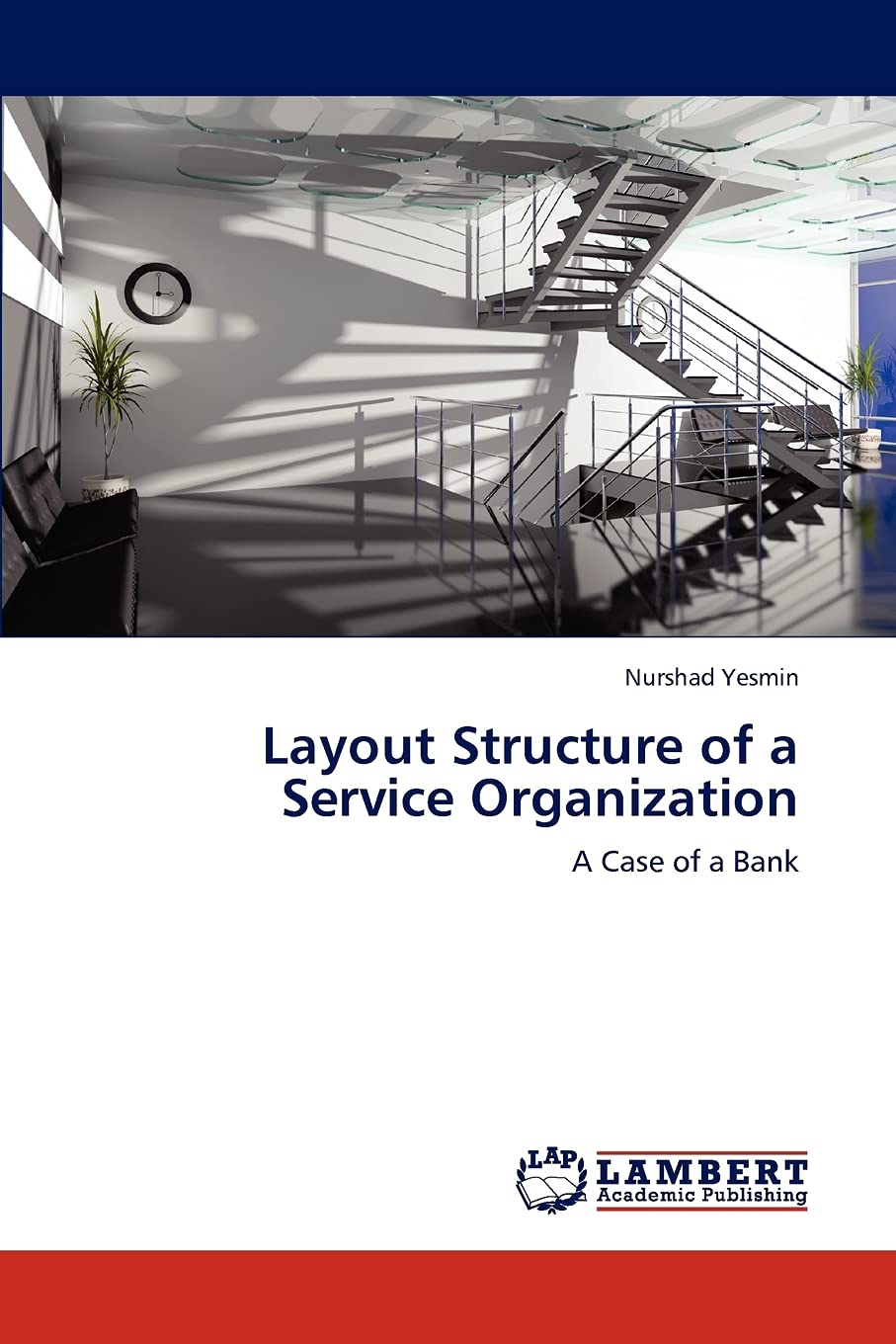 Layout Structure of a Service Organization: A Case of a Bank,Used