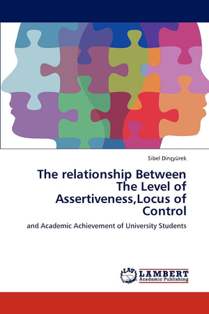 The relationship Between The Level of Assertiveness,Locus of Control: and Academic Achievement of University Students,Used