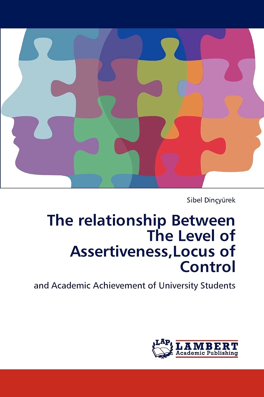 The relationship Between The Level of Assertiveness,Locus of Control: and Academic Achievement of University Students,Used