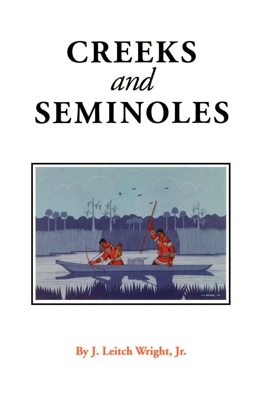 Creeks And Seminoles: The Destruction And Regeneration Of The Muscogulge People (Indians Of The Southeast),Used