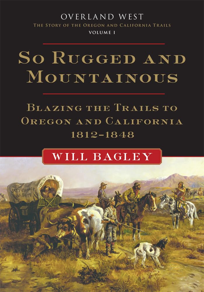 So Rugged And Mountainous (Overland West Series) (Volume 1),Used