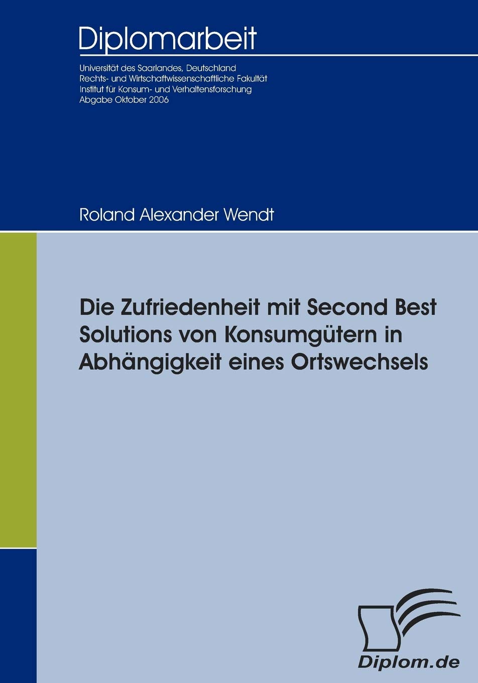 Die Zufriedenheit mit Second Best Solutions von Konsumgtern in Abhngigkeit eines Ortswechsels (German Edition),Used