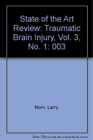 State of the Art Review: Traumatic Brain Injury, Vol. 3, No. 1: 003 (STATE OF THE ART REVIEWS: PHYS MED/REHAB),Used
