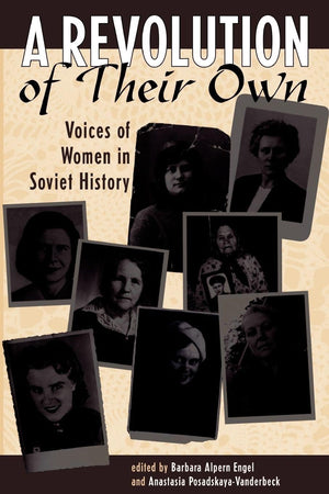 A Revolution Of Their Own: Voices Of Women In Soviet History-Used Condition