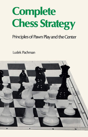 Complete Chess Strategy 2: Principles of Pawn Play and the Center,Used