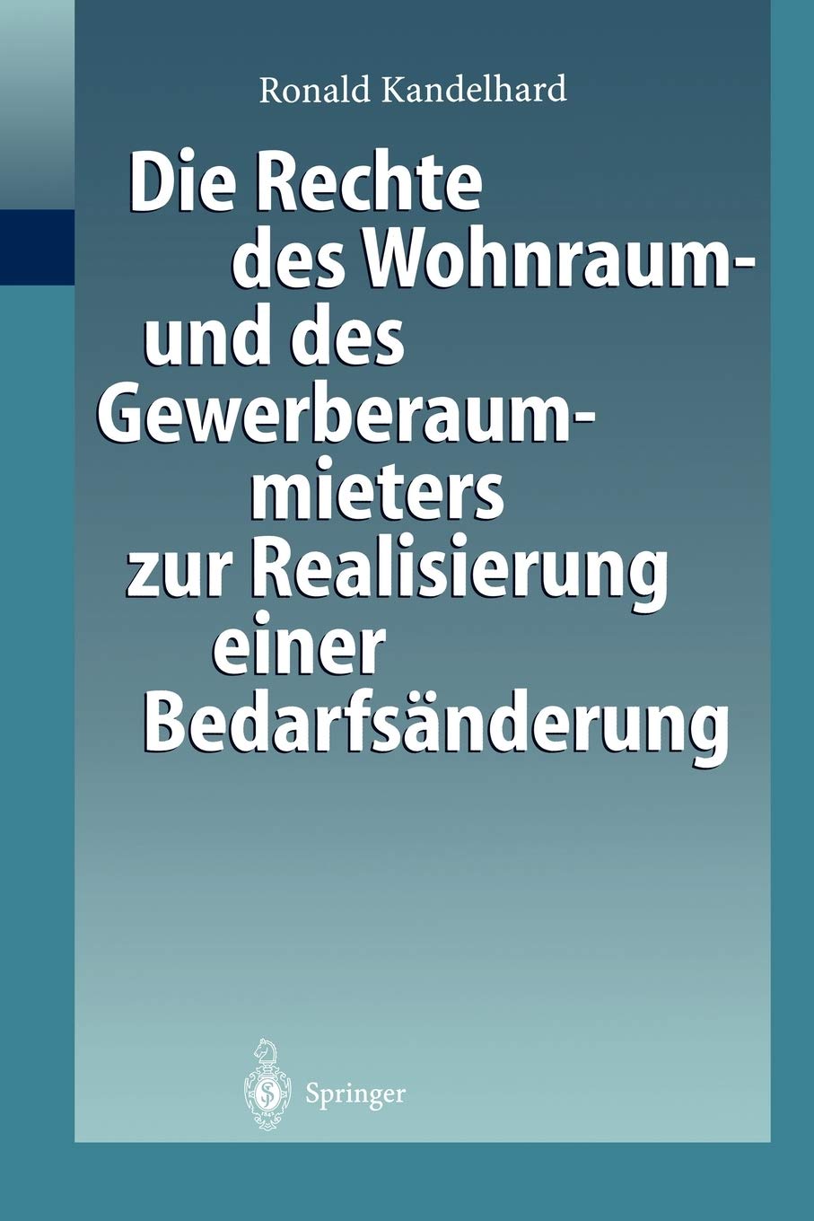 Die Rechte des Wohnraum und des Gewerberaummieters zur Realisierung einer Bedarfsnderung: gesellschaftsrechtlichen Umstrukturie,Used