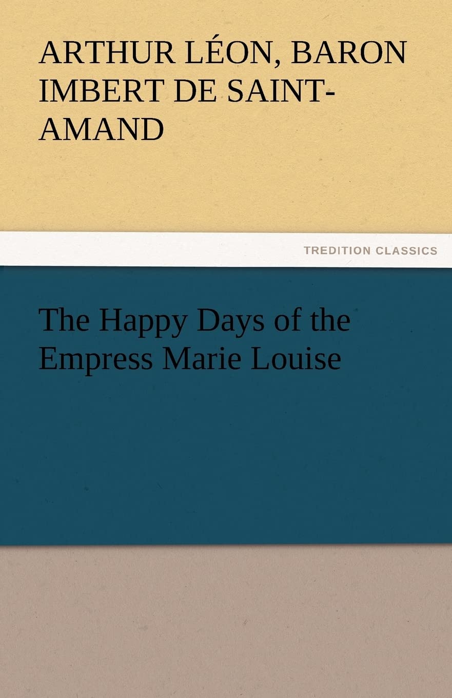 The Happy Days of the Empress Marie Louise,Used