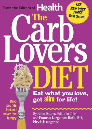 The Carblovers Diet: Eat What You Love, Get Slim For Life!