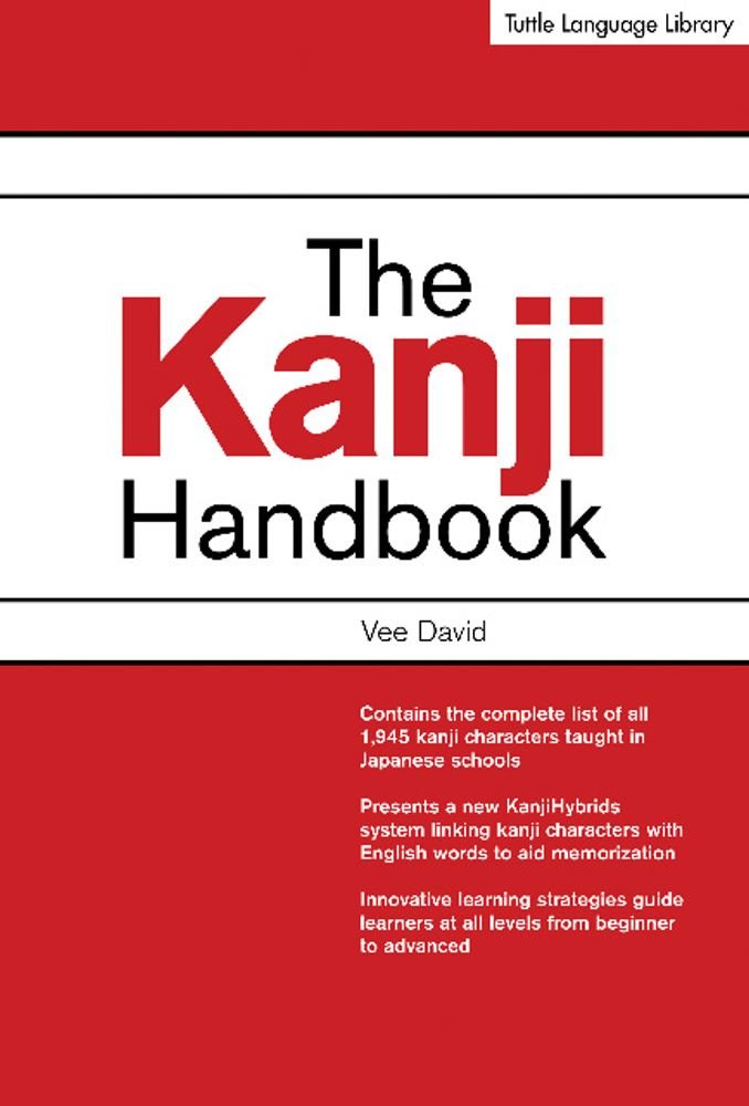 The Kanji Handbook: (Jlpt All Levels) This Japanese Character Dictionary And Kanji Textbook Uses An Innovative And Effective Sys,Used