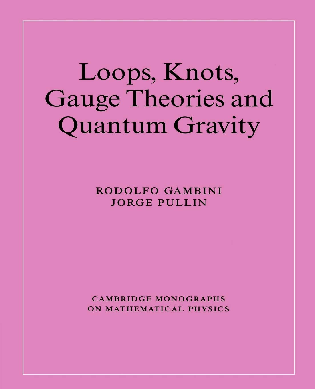 Loops, Knots, Gauge Theories (Cambridge Monographs on Mathematical Physics),Used
