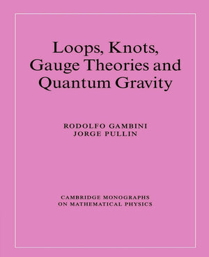Loops, Knots, Gauge Theories (Cambridge Monographs on Mathematical Physics),Used