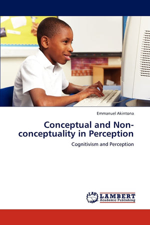 Conceptual and Nonconceptuality in Perception: Cognitivism and Perception,Used