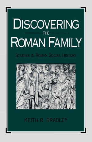 Discovering The Roman Family: Studies In Roman Social History