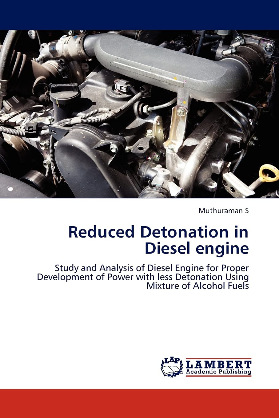 Reduced Detonation in Diesel engine: Study and Analysis of Diesel Engine for Proper Development of Power with less Detonation Us,Used
