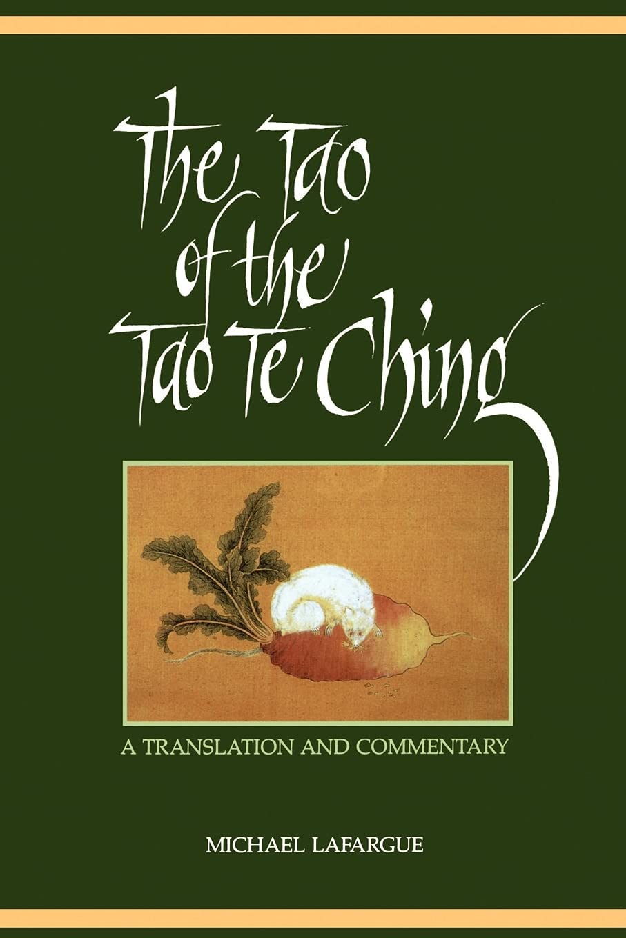 The Tao Of The Tao Te Ching (Suny Series In Chinese Philosophy & Culture)