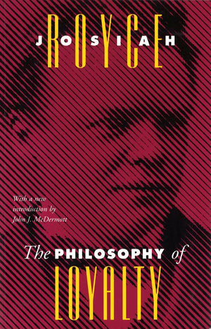 The Philosophy of Loyalty (Vanderbilt Library of American Philosophy),Used